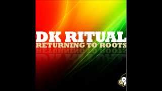 D.K.  Ritual - Returning to Roots