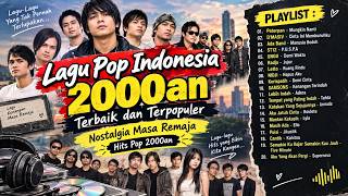 Download lagu Lagu Pop Indonesia 2000an Terbaik & Terpopuler | Nostalgia Masa Remaja | Hits Pop 2000an, Peterpan mp3