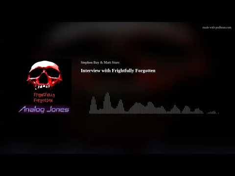 Analog Jones Podcast: Interview with Frightfully Forgotten