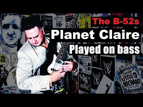 B52s - Planet Claire (All parts played on bass)