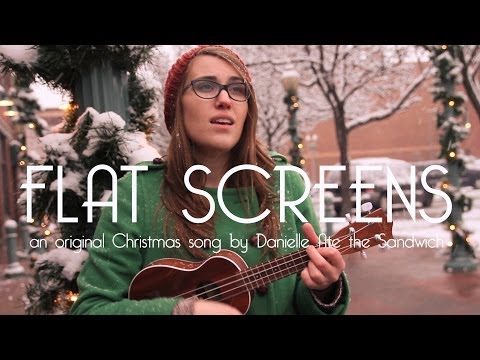 Flat Screens (an original Christmas song by Danielle Ate the Sandwich)
