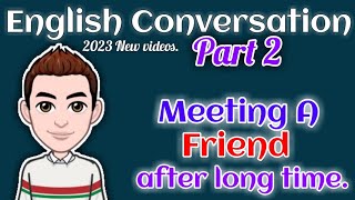 Conversation between two friends after a long time | English Conversation | English speaking