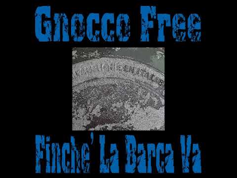 Gnocco Free: Finché La Barca Va