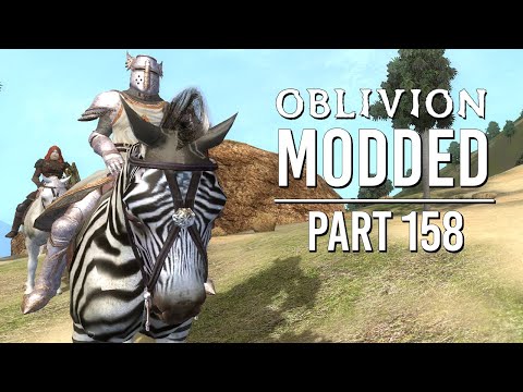 Oblivion Modded - Part 158 | The Zebra Princess