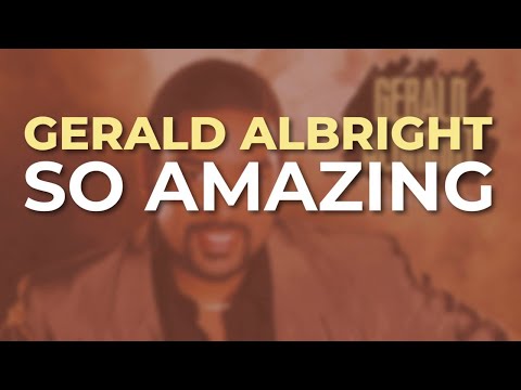 Gerald Albright - So Amazing (Official Audio)