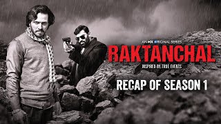 Raktanchal Season 1 Recap | Nikitin Dheer, Kranti Prakash Jha | MX Original Series | MX Player