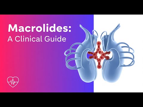 6.04. Macrolides (Azithromycin, Zpak, Clarithromycin, and Erythromycin)