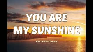 Download lagu You are my sunshine - Jasmine Thompson (lyrics) mp3