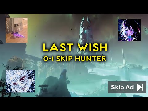 Last Wish - 0-1 Skip (Hunter)