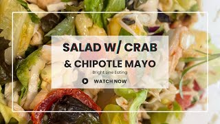Yummy summer salad with crab for Bright Line Eating