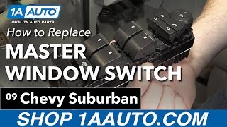 How to Replace Master Window Switch 08-13 Chevy Suburban