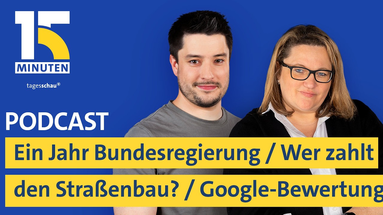 Ein Jahr Bundesregierung / Wer zahlt den Straßenbau? / Google-Bewertungen | "15 Minuten"