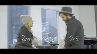 You Matter To Me | Zak Resnick &amp; Jessica Vosk (feat. Melanie Moore/Brandt Martinez)