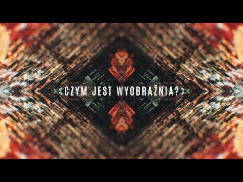 Czym jest wyobraźnia? | Wyobraźnia #1