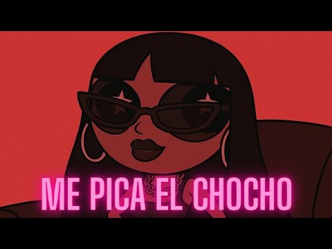ME PICA EL CHOCHO (LETRA OFICIAL) - Patrona del Sofá