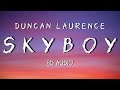 Skyboy - Duncan Laurence [8D AUDIO] // LYRICS (Use Headphones)