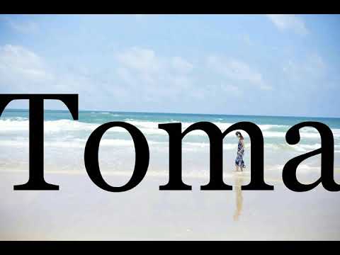 How To Pronounce Toma🌈🌈🌈🌈🌈🌈Pronunciation Of Toma