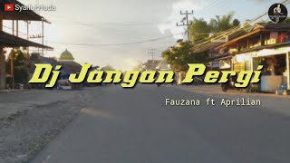 Download lagu Dj Jangan Pergi - slow bass remix (Fauzana ft Aprilian) mp3