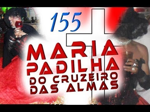 DcE 155 - [] Entidade Maria Padilha do Cruzeiro das Almas - Médium Pai Alécio de Oxum