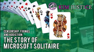 Censorship, Firings and Addiction - The Story of Microsoft Solitaire | Kim Justice