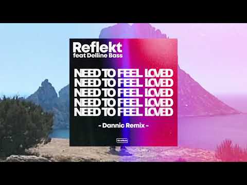 Reflekt feat Delline Bass - Need To Feel Loved  (Dannic Remix)