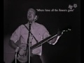 Where Have All The Flowers Gone? Pete Seeger ...