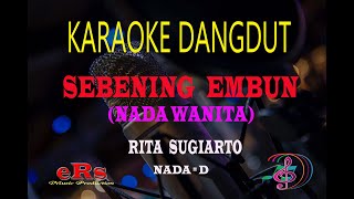 Download lagu Karaoke Sebening Embun Nada Wanita - Rita Sugiarto (Karaoke Dangdut Tanpa Vocal) mp3