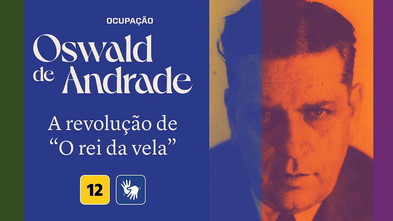 A revolução de "O rei da vela" – Ocupação Oswald de Andrade