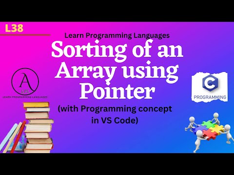 L38 Sorting Of An Array Using Pointer Programming Using C Complete Course Pointer Application