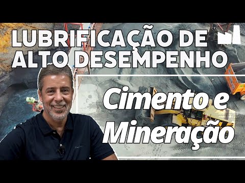Lubrificação de Alto Desempenho nos Mercados de Cimento e Mineração