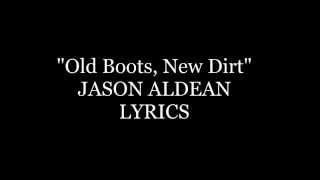 Old Boots, New Dirt Jason Aldean Lyrics