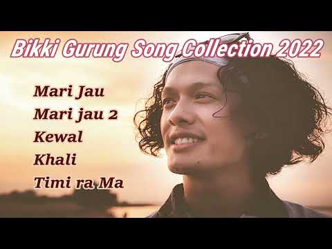 Bikki Gurung Song Collection 2022