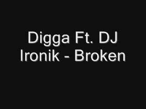 Digga Ft. DJ Ironik - Broken