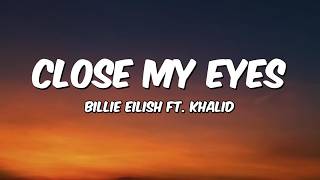 Download lagu Billie Eilish ft. Khalid - CLOSE MY EYES (Lyrics) mp3