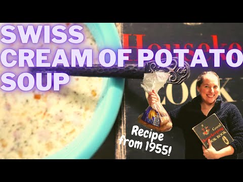 A Tasty Old Fashioned POTATO SOUP Recipe! Swiss Cream-of-Potato SOUP!