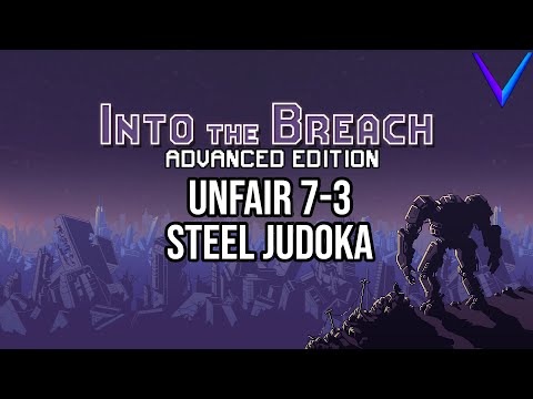 The Only Health that Matters | Unfair, Steel Judoka - Into the Breach: Advanced Edition 7-3