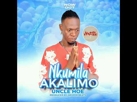 Nkumila Akalimu By Uncle Hoe