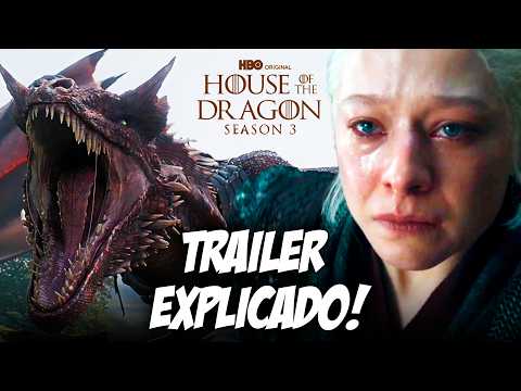 IT'S HERE! THE TRAILER FOR HOUSE OF THE DRAGON SEASON 3 EXPLAINED!