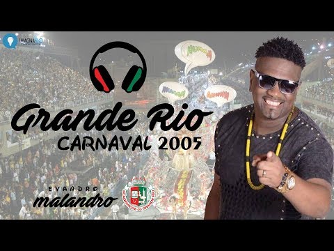 Evandro Malandro | Grande Rio 2005 (áudio)
