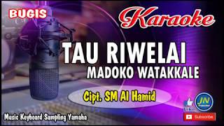 Download lagu TAU RIWELAI │MADOKO WATAKKALE │Bugis KARAOKE Keyboard mp3