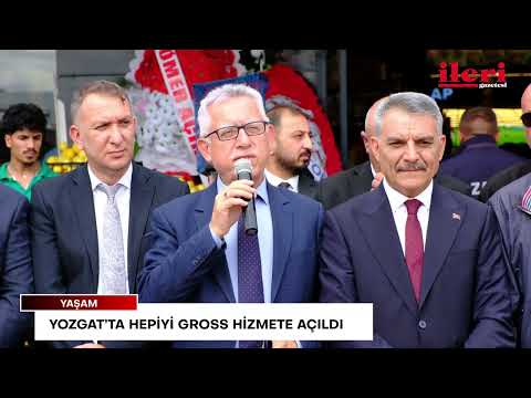 Yozgat’ta Hepiyi Gross hizmete açıldı | İleri Gazetesi
