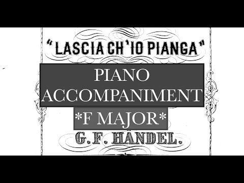 Lascia ch'io pianga (G.F. Handel) - F Major Piano Accompaniment - Karaoke