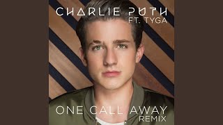 One Call Away (feat. Tyga) (Remix)