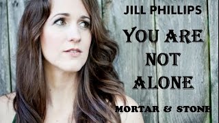 Jill Phillips - You Are Not Alone (Lyrics)