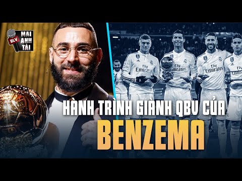 HÀNH TRÌNH GIÀNH QBV CỦA BENZEMA: TỪ KẺ LÀM NỀN ĐẾN BÁU VẬT CỦA REAL MADRID