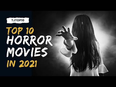 TOP 10 HORROR MOVIES IN 2021