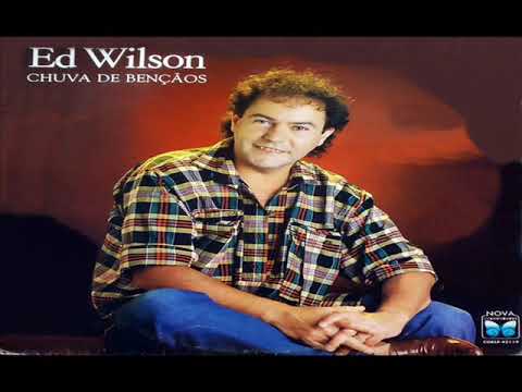 Deixe Cristo Amar Você - Ed Wilson