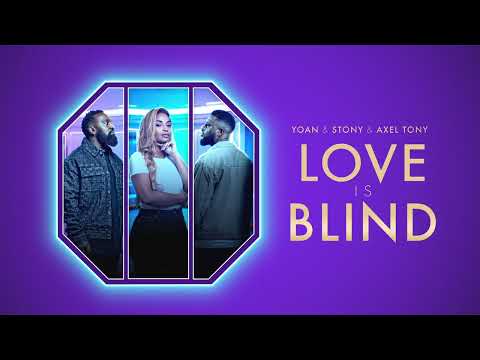 Yoan x Axel Tony x Stony - Love Is Blind (Officiel Audio)