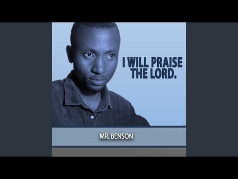 I Will Praise the Lord.