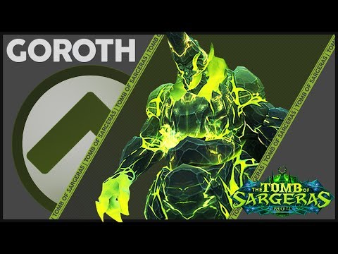 Goroth - Normal & Heroic Guide : Tomb of Sargeras